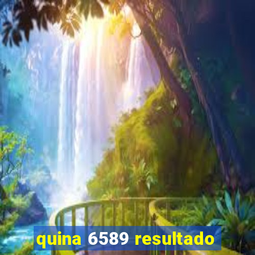 quina 6589 resultado